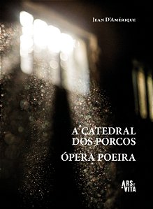 Livro A catedral dos porcos & Ópera poeira