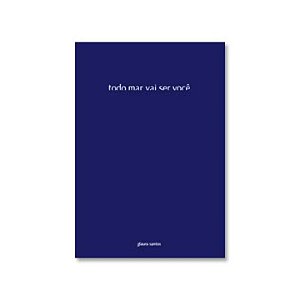 Livro Todo Mar Vai Ser Você