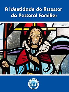 Livro A Identidade Do Assessor Da Pastoral Familiar