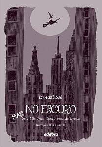 Livro No Escuro - Mais Sete Histórias Tenebrosas De Bruxa
