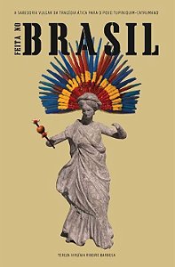 Livro Feita no Brasil: a sabedoria vulgar da tragédia áti...