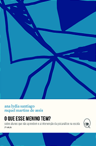 Livro O que esse menino tem?: sobre alunos que não aprend...