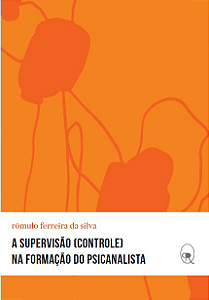 Livro A supervisão (controle) na formação do psicanalista