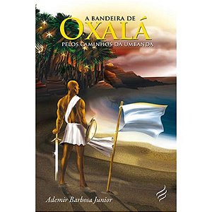 Livro A Bandeira De Oxalá - Pelos Caminhos Da Umbanda