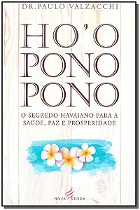 Livro Ho Oponopono - O Segredo Havaiano Para Saúde, Paz E...