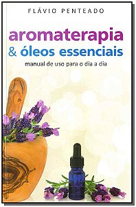Livro Aromaterapia & Óleos Essenciais