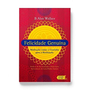 Livro Felicidade genuína: Meditação como o caminho para a...