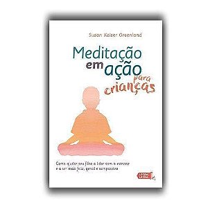 Livro Meditação em ação para crianças: Como ajudar seu fi...