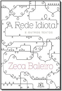 Livro A Rede Idiota E Outros Textos
