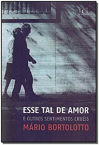 Livro Esse Tal De Amor E Outros Sentimentos Cruéis