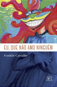Livro Eu, Que Não Amo Ninguém