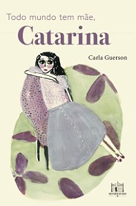 Livro Todo Mundo Tem Mãe, Catarina