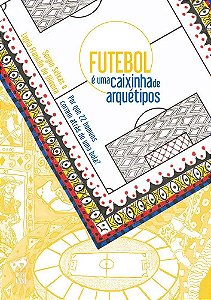 Livro Futebol é uma caixinha de arquétipos