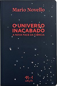 Livro O universo inacabado: a nova face da ciência