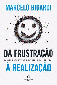 Livro Da frustração à realização: Passos para evitar o es...