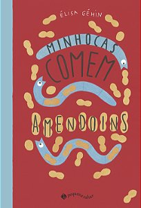 Livro Minhocas Comem Amendoins