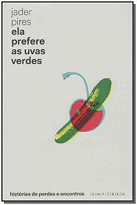 Livro Ela Prefere As Uvas Verdes