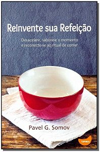 Livro Reinvente sua refeição