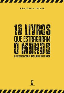 Livro 10 Livros Que Estragaram O Mundo