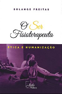 Livro O ser fisioterapeuta: ética e humanização