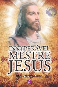 Livro Insuperável Mestre Jesus