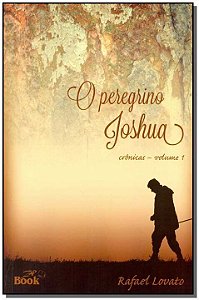 Livro O Peregrino Joshua - Crônicas - Vol.01