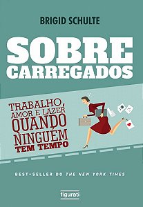 Livro Sobrecarregados: Trabalho, amor e lazer quando ning...