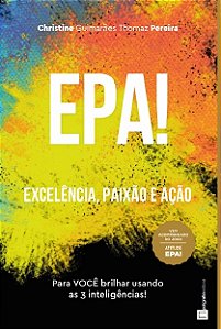 Livro EPA! Excelência, Paixão e Ação: Para você brilhar u...