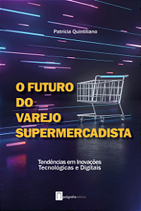 Livro O Futuro Do Varejo Supermercadista - Tendências Em ...