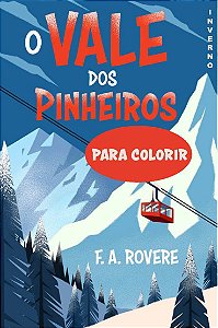 Livro O Vale Dos Pinheiros - Inverno - Para Colorir