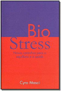 Livro Biostress - Novos Caminhos P/ Equilíbrio E A Saúde