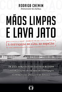 Livro Mãos limpas e lava jato: a corrupção se olha no esp...