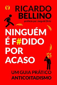 Livro Ninguém é f#dido por acaso: um guia prático anticoi...