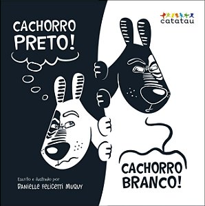Livro Cachorro Preto! Cachorro Branco!