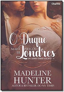 Livro O Duque Mais Perigoso De Londres - Decadent Dukes S...