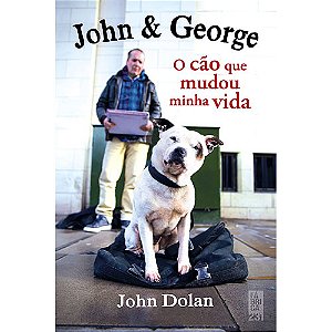 Livro John & George: O cão que mudou minha vida