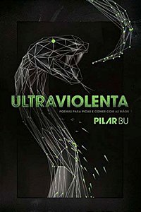 Livro Ultraviolenta: poemas para picar e comer com as mão...