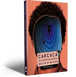 Livro Carcaça ou o primeiro cadáver que eu vi na vida