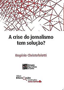 Livro A Crise Do Jornalismo Tem Solução?
