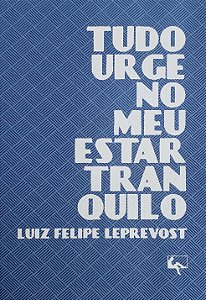 Livro Tudo Urge No Meu Estar Tranquilo