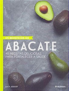 Livro Os Benefícios Do Abacate