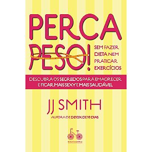 Livro Perca peso! Sem fazer dieta nem praticar exercícios...