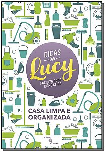 Livro Dicas Da Lucy: Casa Limpa E Organizada