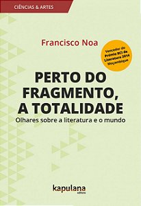 Livro Perto do fragmento, a totalidade: Olhares sobre a l...