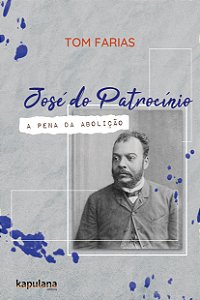Livro José do Patrocínio: a pena da Abolição