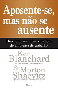 Livro Aposente-se, mas não se ausente: Descubra uma nova ...