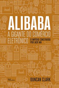 Livro Alibaba, a gigante do comércio eletrônico: O Imprér...