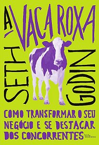 Livro A vaca roxa: Como transformar o seu negócio e se de...