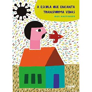 Livro A Escola Que Encanta E Transforma Vidas