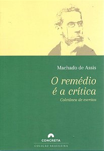 Livro O Remédio É A Crítica - Coletânea De Escritos